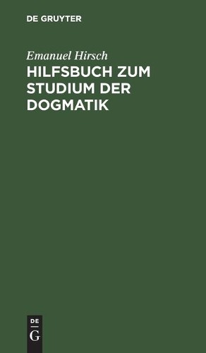 Emanuel Hirsch Hilfsbuch Zum Studium Der Dogmatik (Hardback)Another great item from Rarewaves USA | Free delivery!