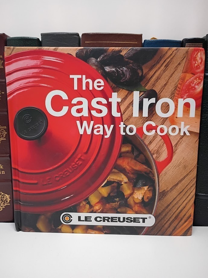 The Cast Iron Way to Cook by Le Creuset Hardcover 2nd Edition - Very Good