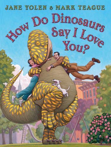 How Do Dinosaurs Say I Love You?, School And Library by Yolen, Jane; Teague, ...