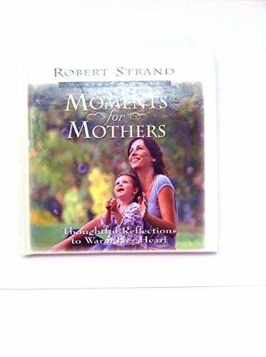 Moments for Mothers (Moments for - Hardcover, by Strand Robert - Very Good b