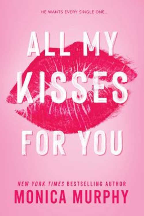 All My Kisses For You Paperback Monica MurphyFree US Delivery | ISBN:1649377126