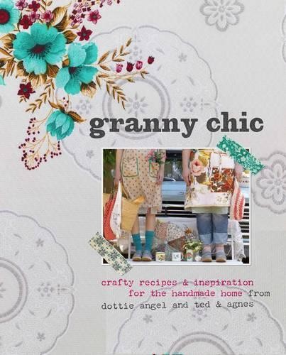 Granny Chic: Crafty recipes and inspiration for the handm... by Rachelle BlondelFREE US DELIVERY | ISBN: 0857831550 | Quality Books