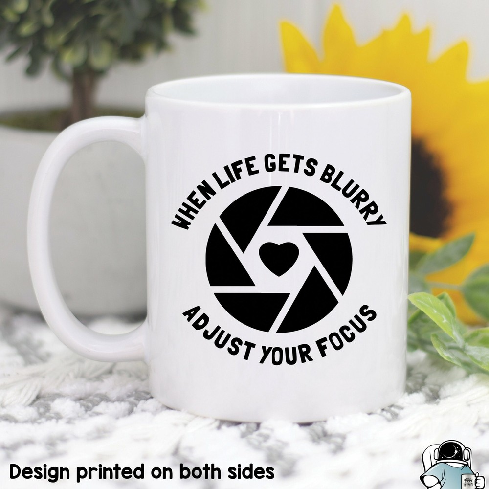 Photographer Mug When Life Gets Blurry Adjust Your Focus Coffee Cup Gift for Artists