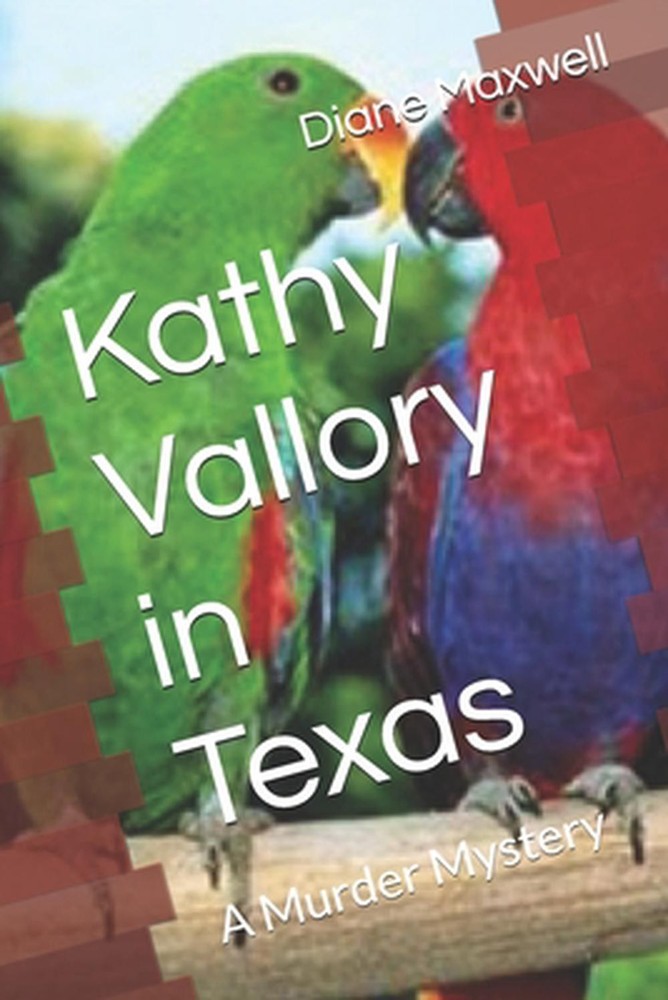 Kathy Vallory in Texas: A Murder Mystery by Diane Maxwell Paperback Book