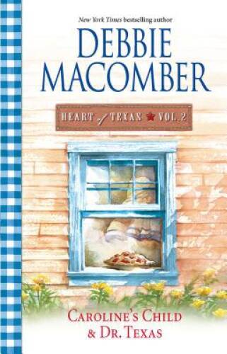 Caroline's Child & Dr. Texas (Heart of Texas, Vol. 2) - Paperback - GOOD