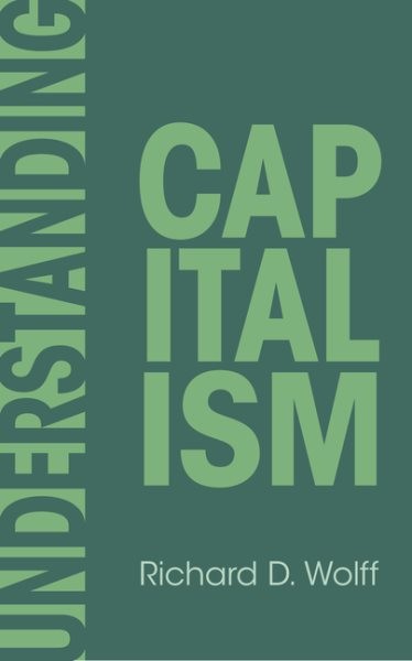 Understanding Capitalism, Paperback by Wolff, Richard D., Like New Used, Free...