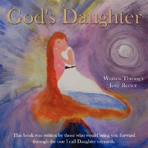 God's Daughter, Paperback by Rector, Jody, Brand New, Free shipping in the US