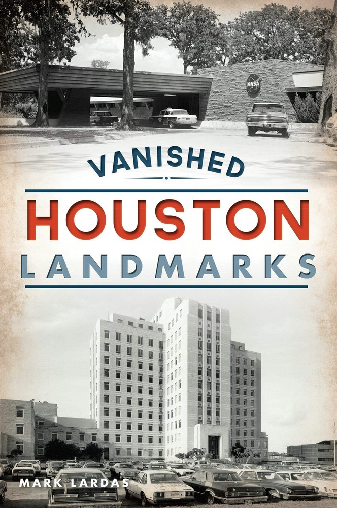 NEW The History Press Vanished Houston Landmarks, TX 9781467142816 Lost Trade Pa