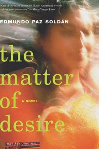 The Matter of Desire by Edmundo Paz Soldan: Used