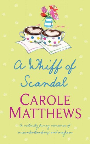 A Whiff of Scandal By Carole Matthews. 9780747257950