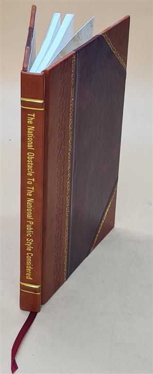National Obstacle to Public Style Considered - Leather Bound Edition