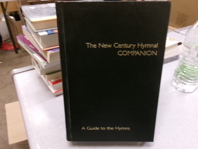 New Century Hymnal Companion Guide to Hymn Meanings and History