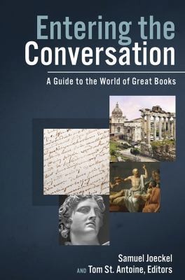 Entering the Conversation: A Guide to the World of Great Booksby Samuel Joeckel;  Tom St. Antoine | PB | VeryGood