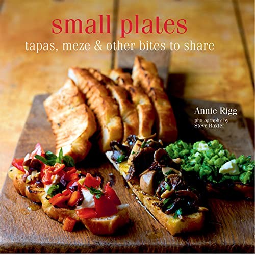 Small Plates: Tapas, meze & other bites to share by Rigg, Annie Book The FastFREE US DELIVERY | ISBN: 184975134X | Quality Books