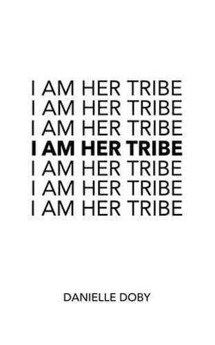 I Am Her Tribe by Danielle Doby: Used