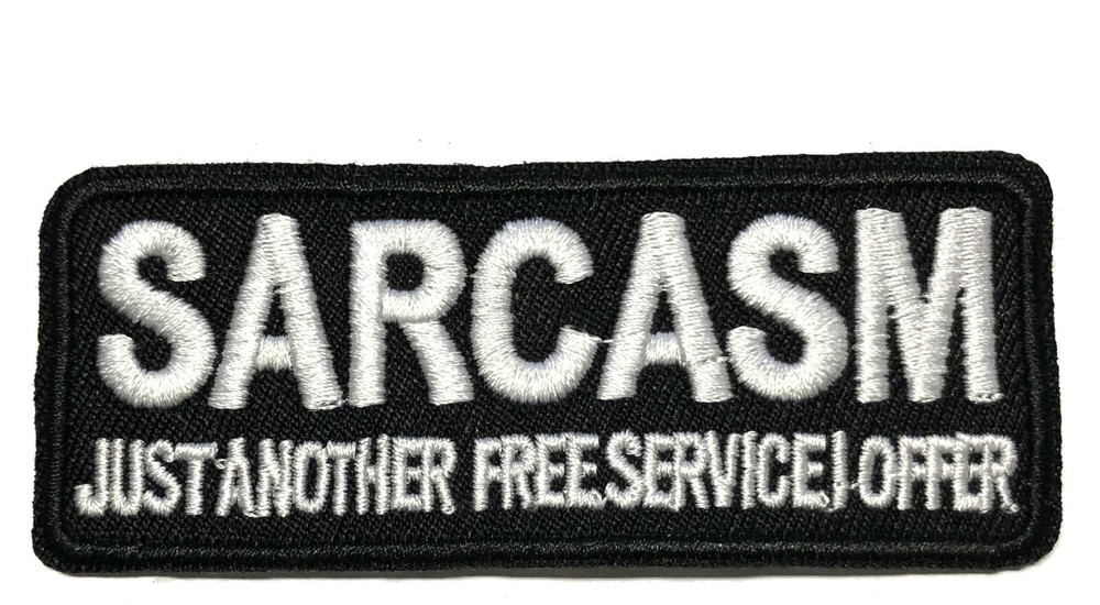 Sarcasm Just Another Free Service Patch Embroidered Iron-on Applique Biker Badge