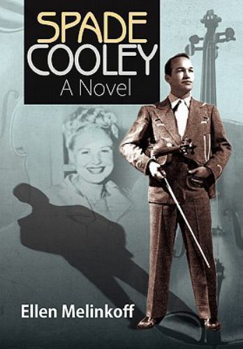 Spade Cooley : A Novel, Hardcover by Melinkoff, Ellen, Brand New, Free shippi...