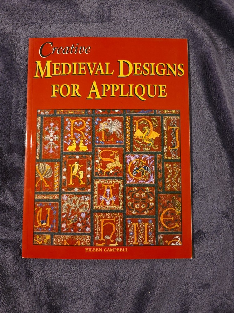 Creative Medieval Designs for Applique by Eileen Campbell (2006, Trade Paperback