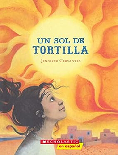 Jennifer Cervantes' Un Sol De Tortilla – A Heartwarming Story