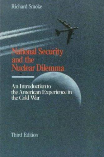 National Security and The Nuclear Dilemma: An Introduction to the American Exper