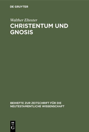 Walther Eltester Christentum und Gnosis (Hardback)