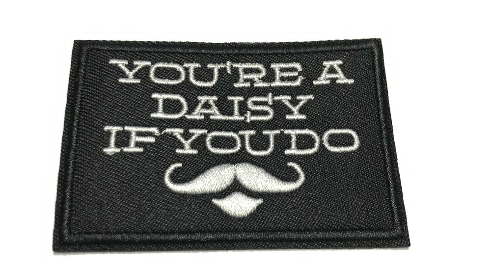 Tombstone Film Patch You're A Daisy If You Do Embroidered Iron-On Applique