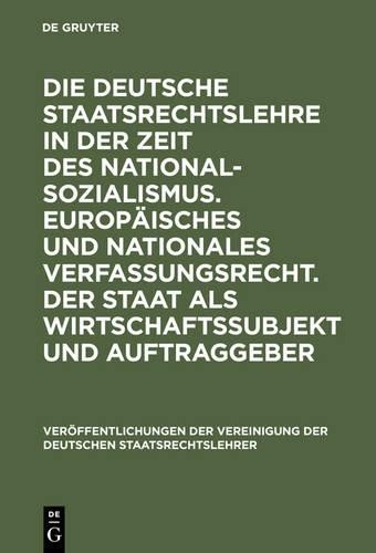 Die Deutsche Staatsrechtslehre in Der Zeit Des Nationalsozialismus. E (Hardback)