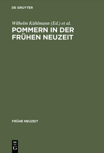 Pommern in der Frühen Neuzeit (Hardback) Frühe Neuzeit