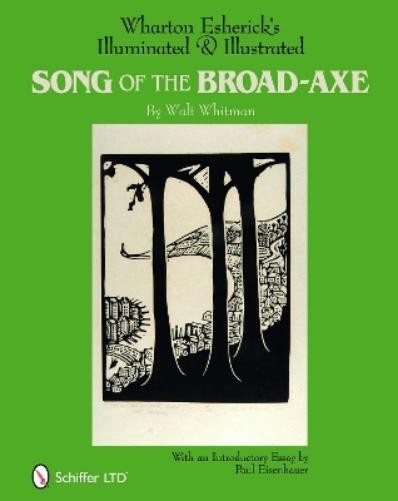 Wharton Esherick's Illuminated & Illustrated Song of the Broad-Axe (Hardback)Another great item from Rarewaves USA | Free delivery!
