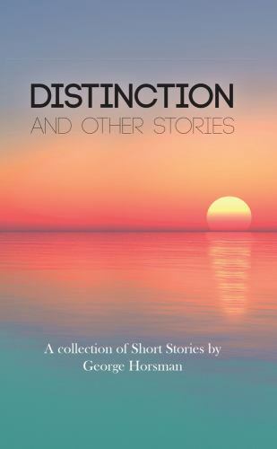 Distinction : And Other Stories, Paperback by Horsman, George, Brand New, Fre...