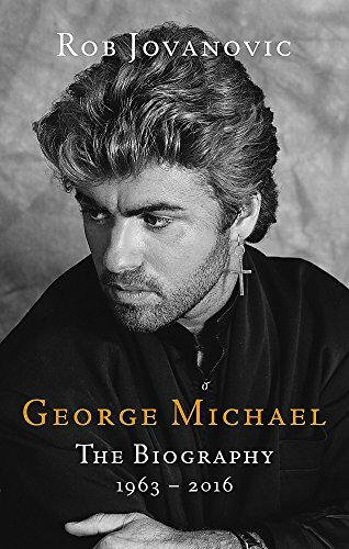 George Michael: The biography By Rob Jovanovic