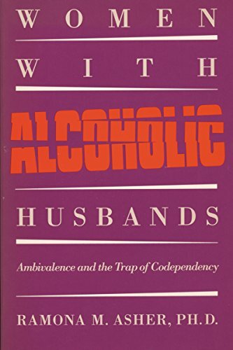 Women with Alcoholic Husbands: Ambi..., Asher, Ramona M
