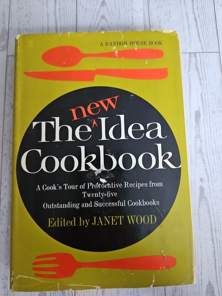 The New Idea Cookbook A Cooks Tour Of Provocative Recipes... By Janet Wood HC