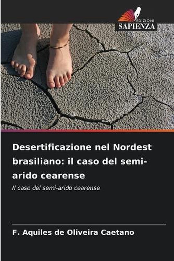 Desertificazione nel Nordest brasiliano: il caso del semi-arido cearense by F. A