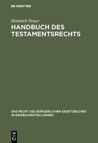 Heinrich Peiser Handbuch des Testamentsrechts (Hardback)