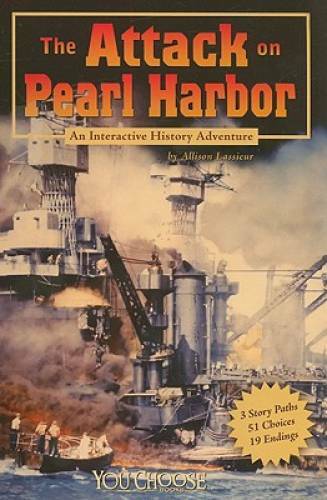 The Attack on Pearl Harbor: An Interactive History Adventure (You Choose  - GOOD