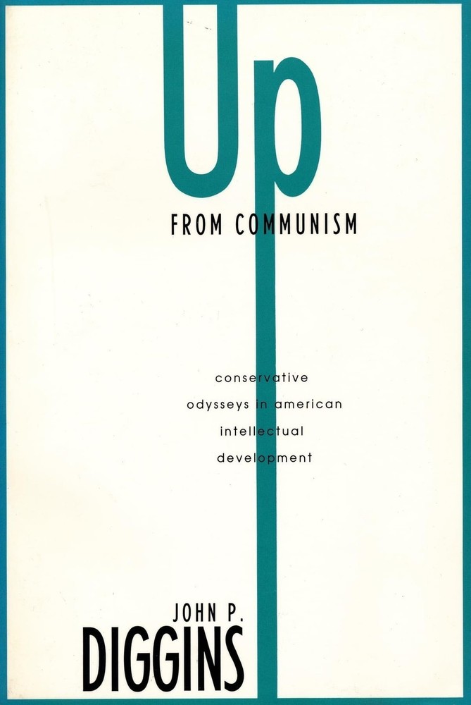 Up from Communism: Conservative Odysses in American Intellectual Development