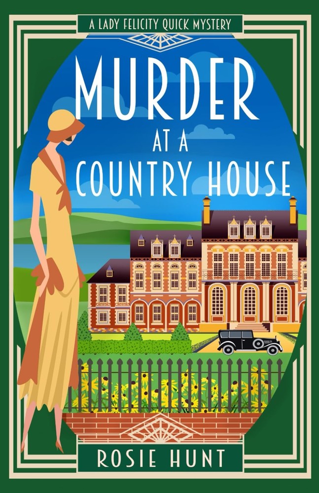 Murder at a Country House: A 1920s Cozy Mystery (Lady Felicity Quick Mystery...
