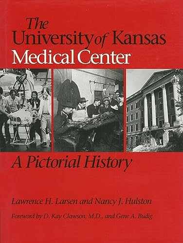 The University of Kansas - Hardcover, by Larsen Lawrence H.; - Very Good b