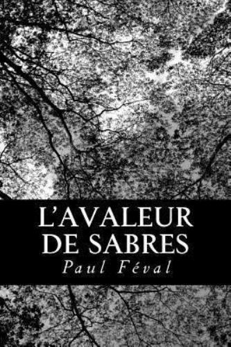 L'avaleur De Sabres, Paperback by Feval, Paul, Like New Used, Free shipping i...