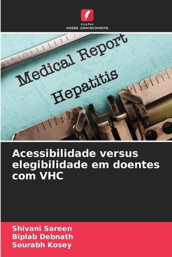 Acessibilidade versus elegibilidade em doentes com VHC by Shivani Sareen (Portug