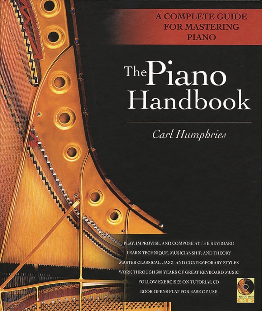 The Piano Handbook: A Complete Guide for Mastering Piano by Humphries