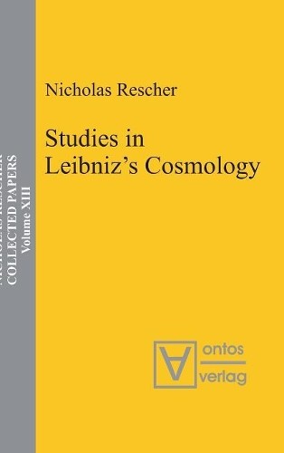 Nicholas Rescher Studies in Leibniz’s Cosmology (Hardback)