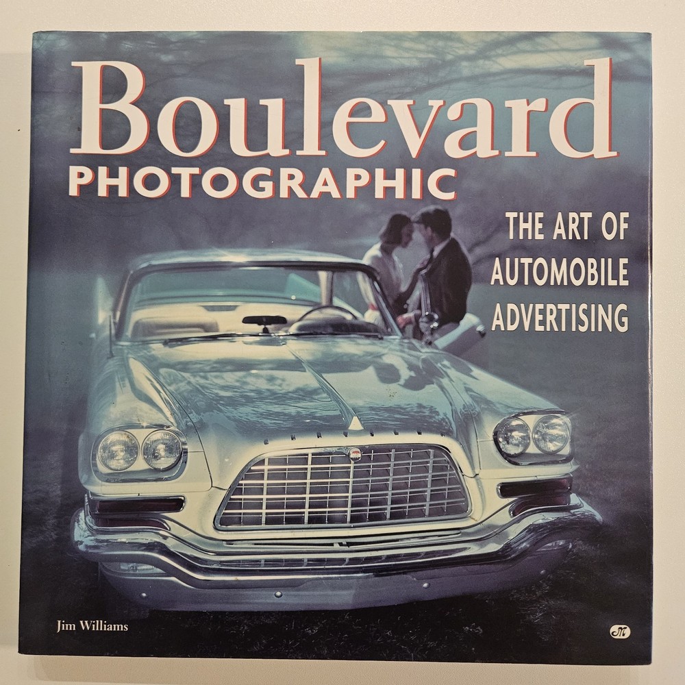 Boulevard Photographic : The Art of Automobile Advertising by Jim Williams...