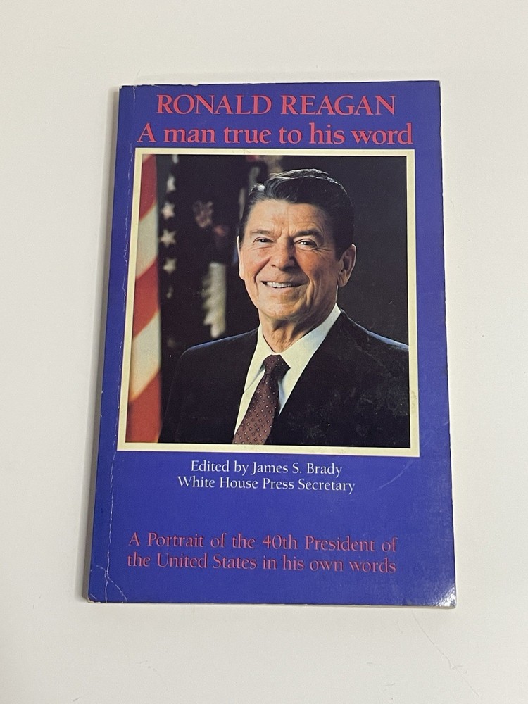 1984 Ronald Reagan A Man True to His Word Edited James S Brady