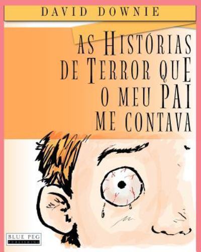 As Historias de Terror Que O Meu Pai Me Contava (European Portuguese) by Down...
