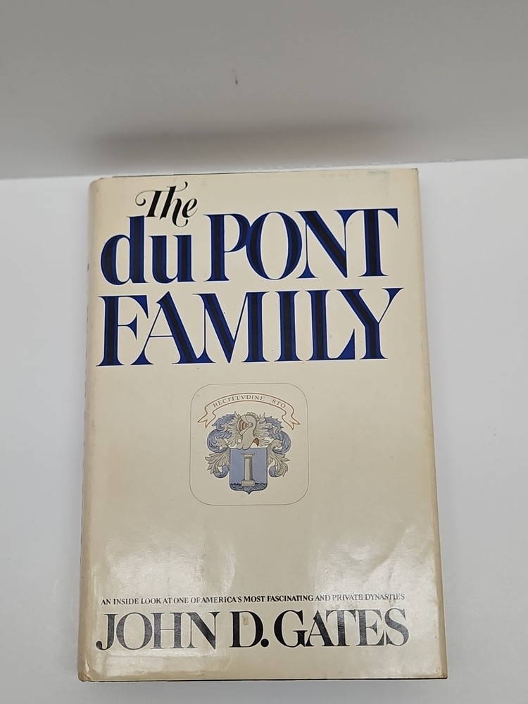 The du Pont Family by John D. Gates Doubleday HC/DJ  1979 Stated First Edition