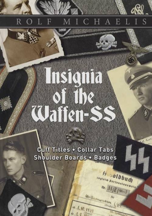 Insignia of the Waffen-SS : Cuff Titles, Collar Tabs, Shoulder Boards and...