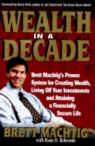 Wealth in a Decade by Brett Machtig: New
