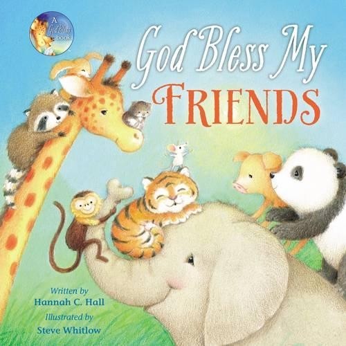 God Bless My Friends (A God Bless Book), Hall Hannah C